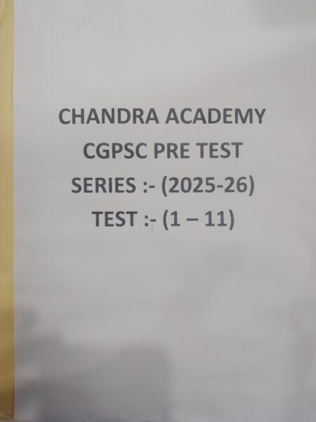CGPSC PRELIMS TEST SERIES 1-11 CHANDRA ACADEMY